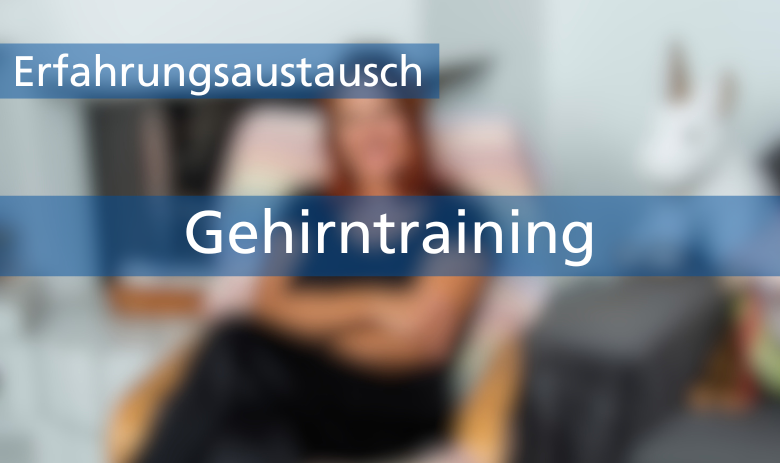 Zwei Textbanner über einem verschwommenen Bild einer Person: Erfahrungsaustausch: Gehirntraining